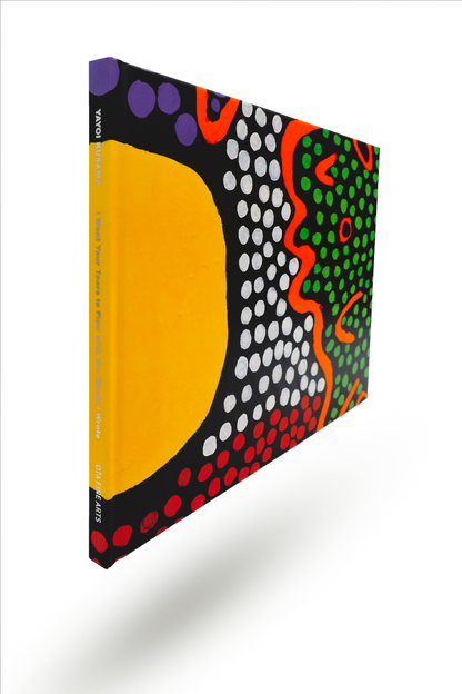 Yayoi Kusama: I Want Your Tears to Flow with the Words I Wrote